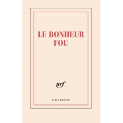 Carnet «Le bonheur fou» Gallimard