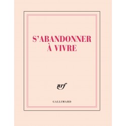 Carnet carré «S'abandonner à vivre» Gallimard