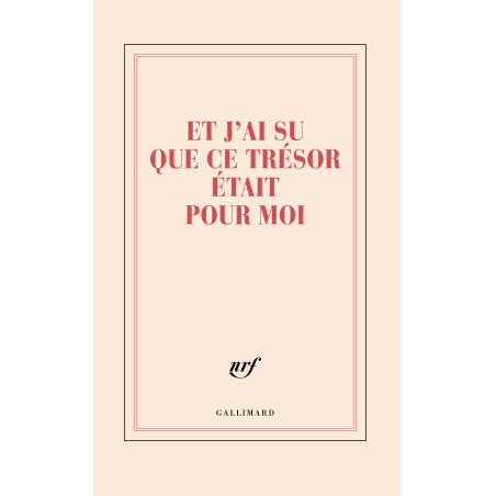 Grand Carnet «Et j'ai su que ce trésor était pour moi» Gallimard